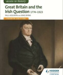 Access to History: Great Britain and the Irish Question 1774-1923 Fourth Edition - Paul Adelman