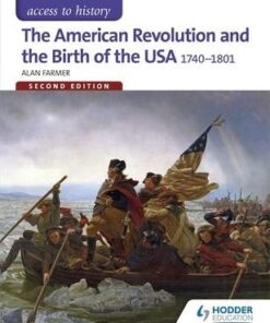 Access to History: The American Revolution and the Birth of the USA 1740-1801 Second Edition - Alan Farmer