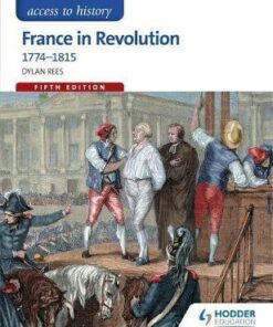 Access to History: France in Revolution 1774-1815 Fifth Edition - Dylan Rees