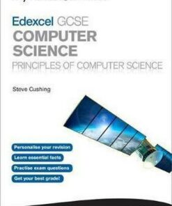 My Revision Notes Edexcel GCSE Computer Science - Steve Cushing