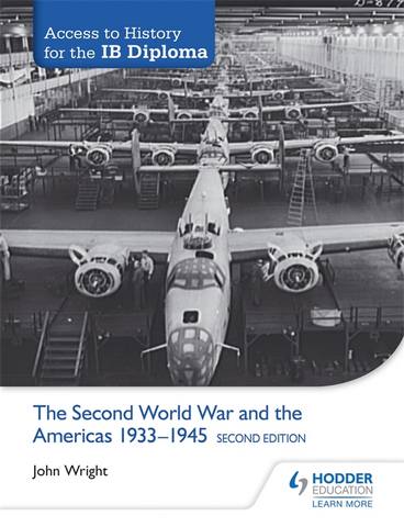 Access to History for the IB Diploma: The Second World War and the Americas 1933-1945 Second Edition - John Wright
