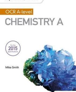 My Revision Notes: OCR A Level Chemistry A - Mike Smith