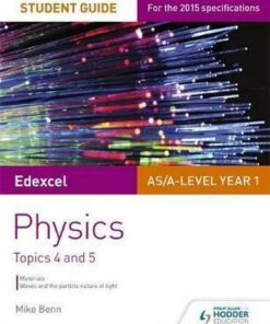 Edexcel AS/A Level Physics Student Guide: Topics 4 and 5 - Mike Benn