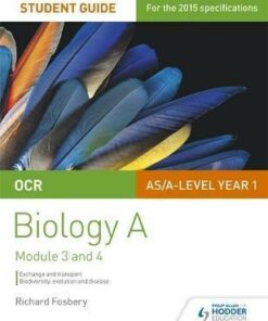 OCR AS/A Level Year 1 Biology A Student Guide: Module 3 and 4 - Richard Fosbery