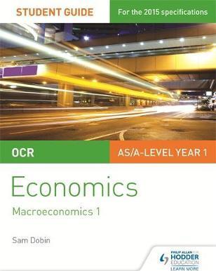 OCR Economics Student Guide 2: Macroeconomics 1 - Sam Dobin
