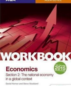AQA AS/A-Level Economics Workbook Section 2: The national economy in a global context - David Horner
