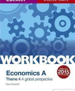 Edexcel A Level Economics Theme 4 Workbook: A global perspective - Sam Schmitt