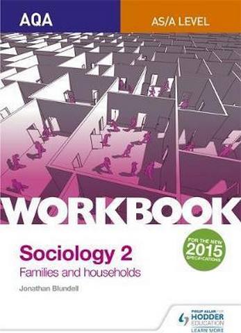 AQA Sociology for A Level Workbook 2: Families and Households - Jonathan Blundell