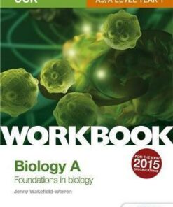 OCR AS/A Level Year 1 Biology A Workbook: Foundations in Biology - Jenny Wakefield-Warren