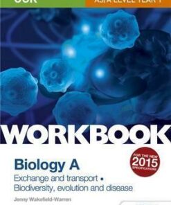 OCR AS/A Level Year 1 Biology A Workbook: Exchange and transport; Biodiversity