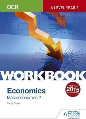 OCR A-Level Economics Workbook: Macroeconomics 2 - Terry Cook