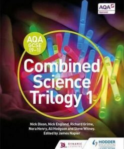 AQA GCSE (9-1) Combined Science Trilogy Student Book 1 - Nick Dixon