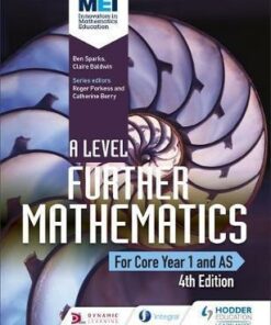 MEI A Level Further Mathematics Core Year 1 (AS) 4th Edition - Ben Sparks