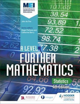 MEI A Level Further Mathematics Statistics 4th Edition - John Du Feu