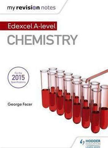 My Revision Notes: Edexcel A Level Chemistry - George Facer