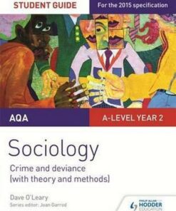 AQA A-level Sociology Student Guide 3: Crime and deviance (with theory and methods) - Dave O'Leary