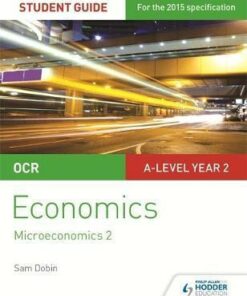 OCR A-level Economics Student Guide 3: Microeconomics 2 - Sam Dobin