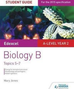 Edexcel A-level Year 2 Biology B Student Guide: Topics 5-7 - Mary Jones