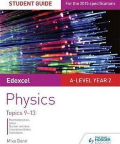 Edexcel A Level Year 2 Physics Student Guide: Topics 9-13 - Mike Benn