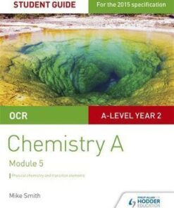 OCR A Level Year 2 Chemistry A Student Guide: Module 5 - Mike Smith