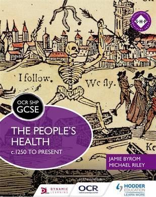 OCR GCSE History SHP: The People's Health c.1250 to present 1 OCR GCSE History SHP: The People's Health c.1250 to present - Michael Riley