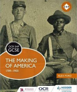OCR GCSE History SHP: The Making of America 1789-1900 - Alex Ford