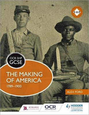 OCR GCSE History SHP: The Making of America 1789-1900 1 OCR GCSE History SHP: The Making of America 1789-1900 - Alex Ford