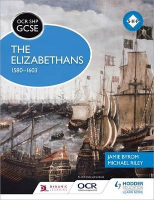 OCR GCSE History SHP: The Elizabethans, 1580-1603 1 OCR GCSE History SHP: The Elizabethans