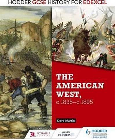 Hodder GCSE History for Edexcel: The American West, c.1835-c.1895 1 Hodder GCSE History for Edexcel: The American West