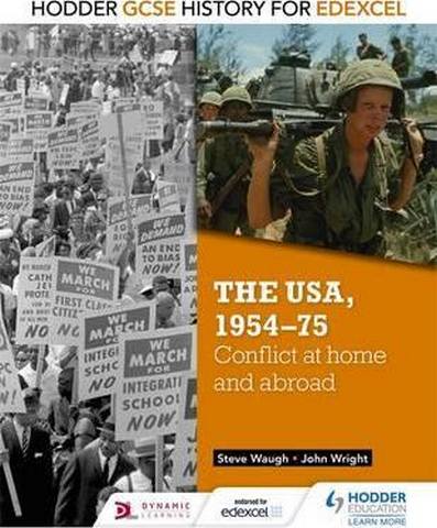 Hodder GCSE History for Edexcel: The USA, 1954-75: conflict at home and abroad 1 Hodder GCSE History for Edexcel: The USA