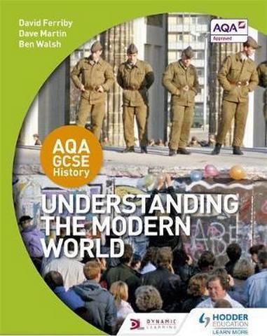AQA GCSE History: Understanding the Modern World 1 AQA GCSE History: Understanding the Modern World - David Ferriby