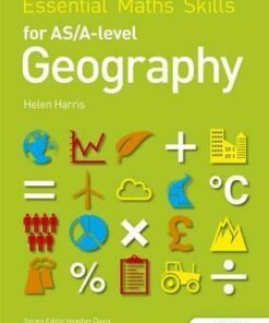 Essential Maths Skills for AS/A-level Geography - Helen Harris