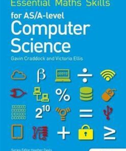 Essential Maths Skills for AS/A Level Computer Science - Victoria Ellis