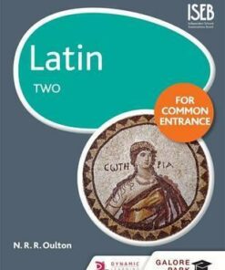 Latin for Common Entrance Two - N. R. R. Oulton