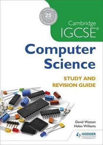 Cambridge IGCSE Computer Science Study and Revision Guide - David Watson