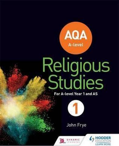 AQA A-level Religious Studies Year 1: Including AS - John Frye
