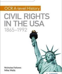 My Revision Notes: OCR A-level History: Civil Rights in the USA 1865-1992 - Mike Wells