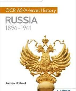 My Revision Notes: OCR AS/A-level History: Russia 1894-1941 - Andrew Holland