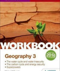 Edexcel A Level Geography Workbook 3: Water cycle and water insecurity; Carbon cycle and energy security; Superpowers. - Michael Witherick