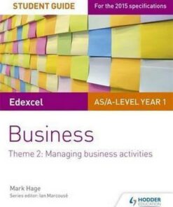Edexcel AS/A-level Year 1 Business Student Guide: Theme 2: Managing business activities - Mark Hage