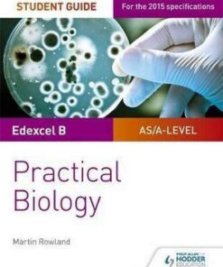 Edexcel A-level Biology Student Guide: Practical Biology - Dan Foulder