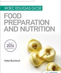 My Revision Notes: WJEC Eduqas GCSE Food Preparation and Nutrition - Helen Buckland