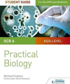 OCR A-level Biology Student Guide: Practical Biology - Richard Fosbery