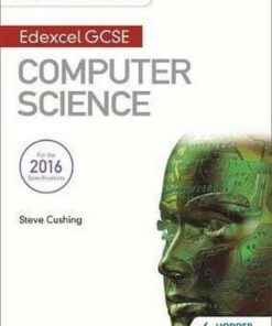 Edexcel GCSE Computer Science My Revision Notes 2e - Steve Cushing