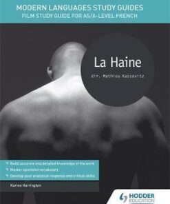 Modern Languages Study Guides: La haine: Film Study Guide for AS/A-level French - Karine Harrington