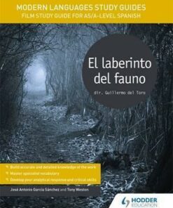 Modern Languages Study Guides: El laberinto del fauno: Film Study Guide for AS/A-level Spanish - Jose Antonio Garcia Sanchez