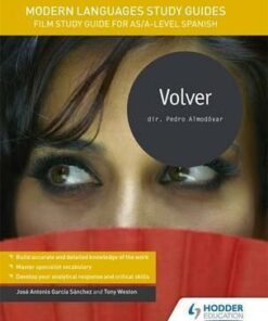 Modern Languages Study Guides: Volver: Film Study Guide for AS/A-level Spanish - Jose Antonio Garcia Sanchez