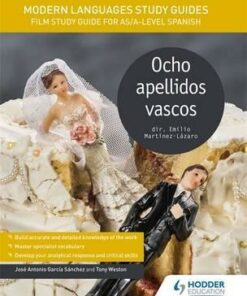 Modern Languages Study Guides: Ocho apellidos vascos: Film Study Guide for AS/A-level Spanish - Jose Antonio Garcia Sanchez