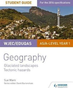 WJEC/Eduqas AS/A-level Geography Student Guide 3: Glaciated Landscapes; Tectonic Hazards - Sue Warn