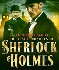 The Mammoth Book of The Lost Chronicles of Sherlock Holmes - Denis Smith